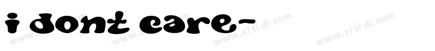 i dont care字体转换